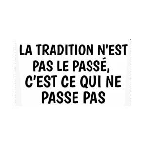 Lot de 50 stickers "La tradition, ce n'est pas le passé"