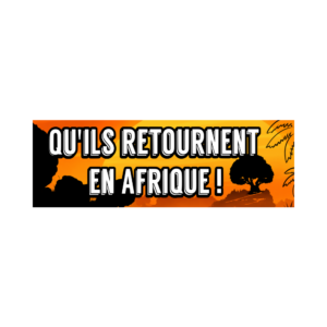 50 Stickers Qu&rsquo;ils retournent en Afrique immigration